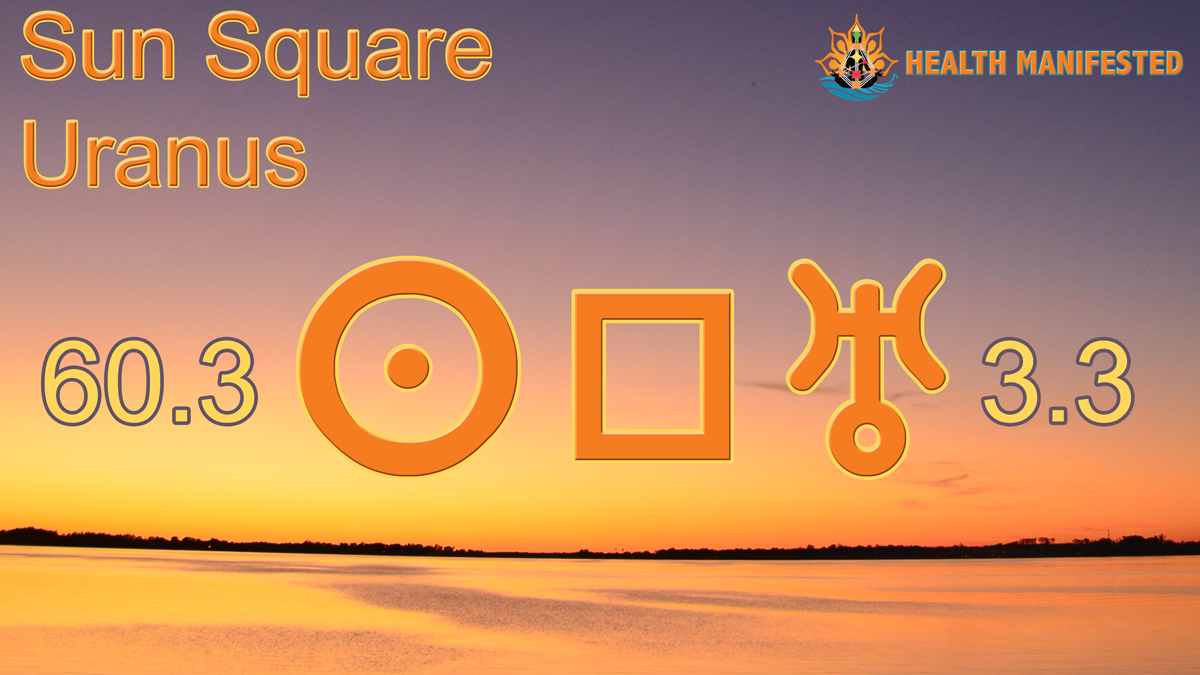 Sun Square Uranus - Health Manifested