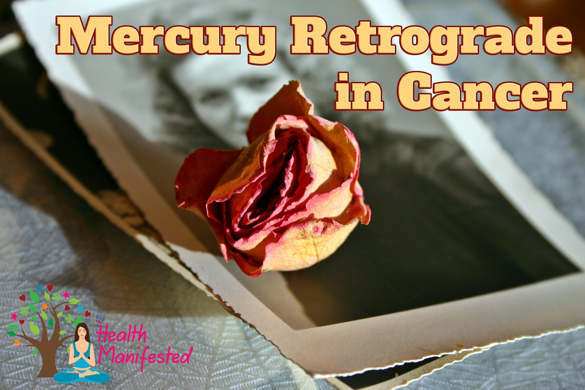 Mercury Retrograde in Cancer Health Manifested