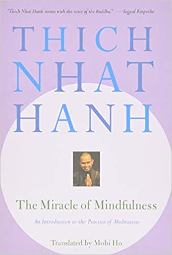 The Miracle of Mindfulness An Introduction to the Practice of Meditation Meditation Books What are the best meditation and mindfulness books
