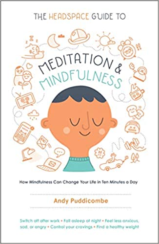 The Headspace Guide to Meditation and Mindfulness Meditation Books What are the best meditation and mindfulness books