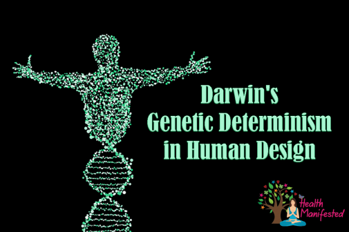 Darwins Genetic Determinism In Human Design Health Manifested 2010