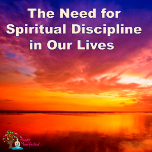 The Need for Spiritual Discipline in Our Lives